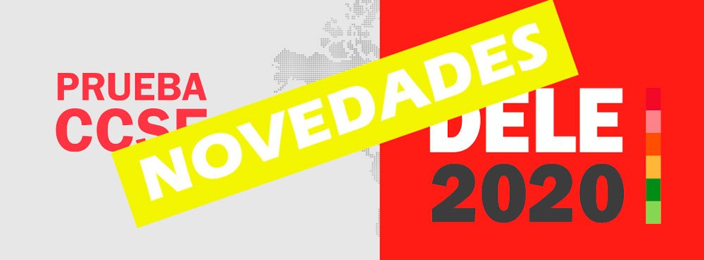 Novedades sobre DELE y CCSE para 2020