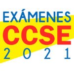 Información sobre los exámenes CCSE 2021